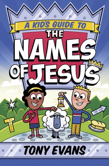 A Kid's Guide to the Names of Jesus - Tony Evans