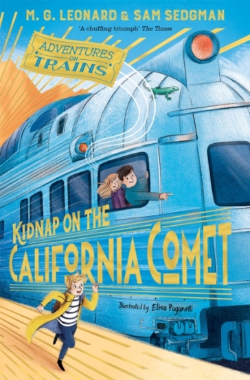Kidnap on the California Comet - M. G. Leonard - Sam Sedgman