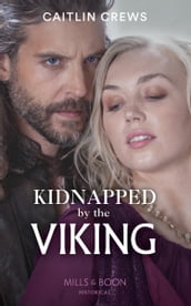 Kidnapped By The Viking (Mills & Boon Historical)