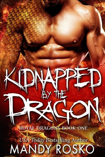 Kidnapped by the Dragon - Mandy Rosko