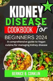 Kidney Disease Cookbook for Beginners 2024