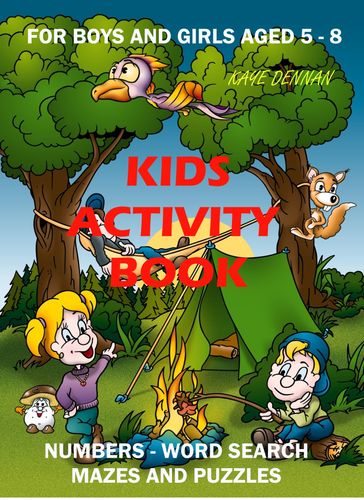 Kids Activity Book: Numbers - Word Search - Mazes and Puzzles - Kaye Dennan