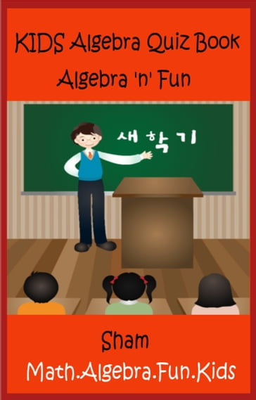 Kids Algebra Quiz Book: Algebra n Fun - Sham