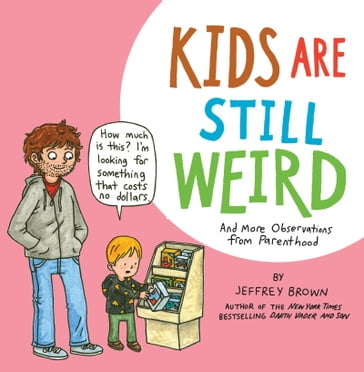 Kids Are Still Weird - Jeffrey Brown