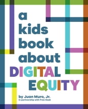 A Kids Book About Digital Equity