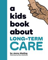 A Kids Book About Long-Term Care