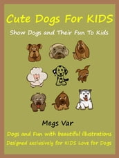Kids Cute Dogs: The Cute Dog Book For Kids