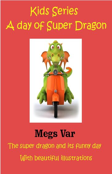 Kids Dragon Story: A Day Of Super Dragon - Megs Var