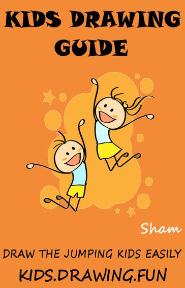 Kids Drawing Guide: Draw The Jumping Kids Easily - Sham