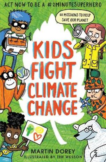 Kids Fight Climate Change: Act now to be a #2minutesuperhero - Martin Dorey