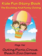 Kids Fun Story Book: The Exciting And Funny Outing