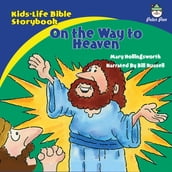 Kids-Life Bible StorybookOn the Way to Heaven