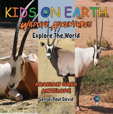 Kids On Earth - Arabian Oryx Antelope - Israel - Sensei Paul David
