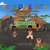 Kids On Earth A Children s Documentary Series Exploring Human Culture & The Natural World - Zimbabwe