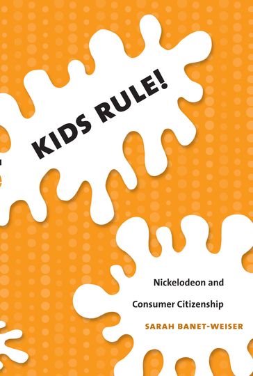 Kids Rule! - Lynn Spigel - Sarah Banet-Weiser