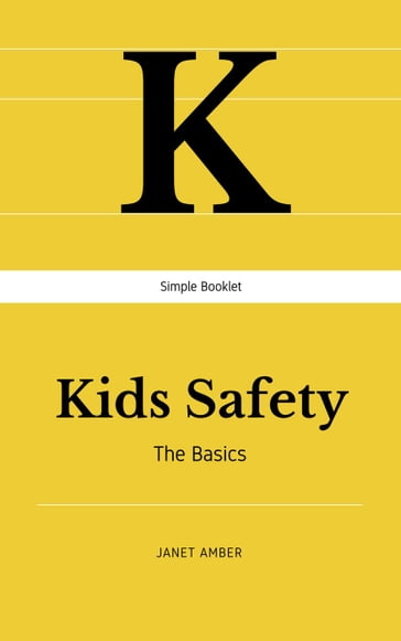 Kids Safety: The Basics - Janet Amber