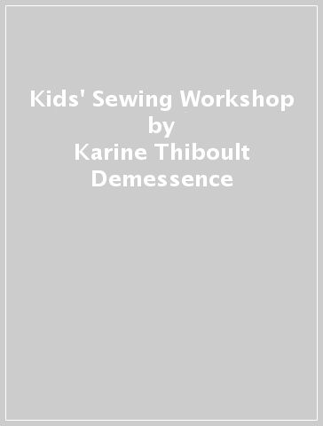 Kids' Sewing Workshop - Karine Thiboult Demessence