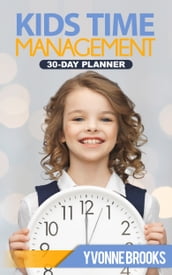 Kids Time Management: 30-Day Planner