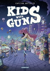 Kids with Guns (Tome 2)