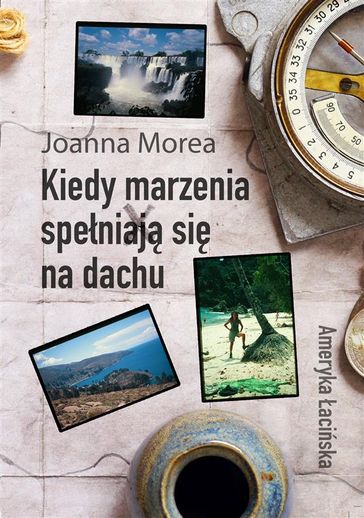 Kiedy marzenia speniaj si na dachu - Joanna Morea