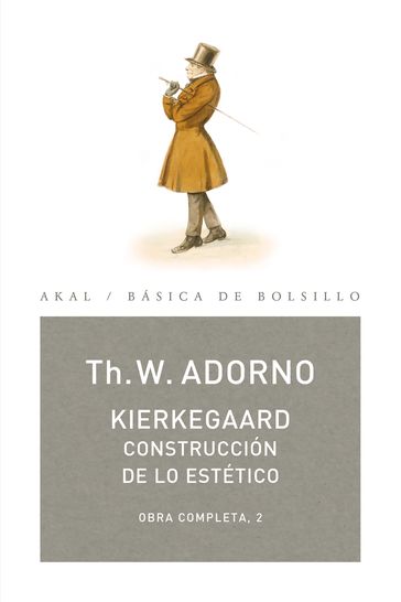 Kierkegaard. Construcción de lo estético - Theodor W. Adorno