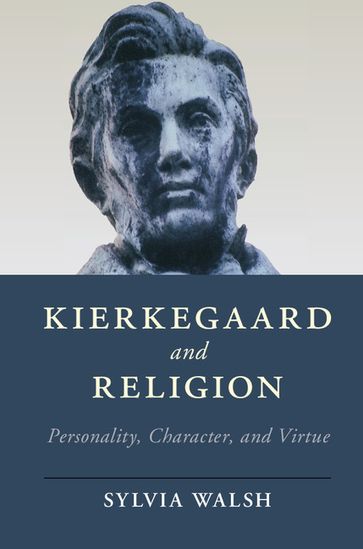 Kierkegaard and Religion - Sylvia Walsh