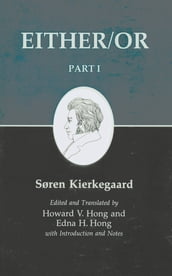 Kierkegaard s Writings, III, Part I: Either/Or. Part I