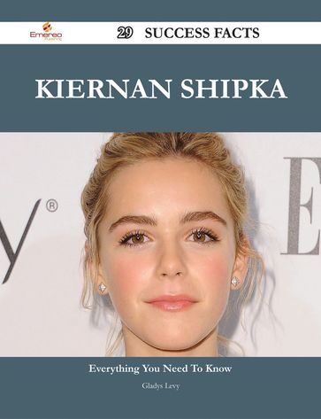 Kiernan Shipka 29 Success Facts - Everything you need to know about Kiernan Shipka - Gladys Levy
