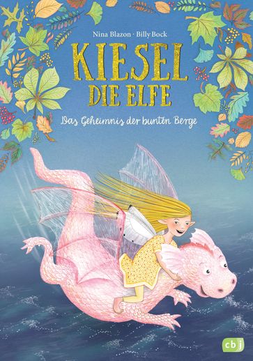Kiesel, die Elfe - Das Geheimnis der bunten Berge - Nina Blazon