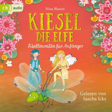 Kiesel, die Elfe - Libellenreiten für Anfänger - Nina Blazon