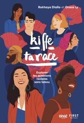 Kiffe ta race - Explorer les questions raciales sans tabou