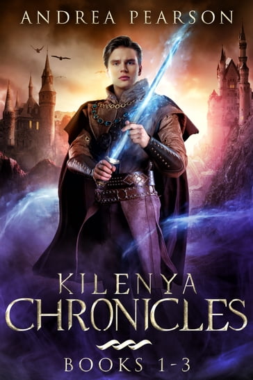 Kilenya Chronicles Books 1-3 - Andrea Pearson