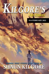 Kilgore s Five Stories #14: February 2022
