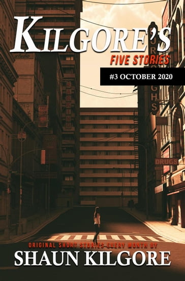 Kilgore's Five Stories #3: October 2020 - Shaun Kilgore