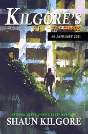 Kilgore s Five Stories #6: January 2021