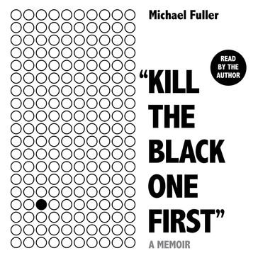 "Kill The Black One First" - Michael Fuller