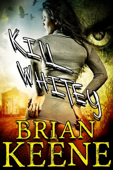 Kill Whitey - Brian Keene