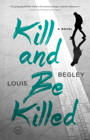 Kill and Be Killed - Louis Begley