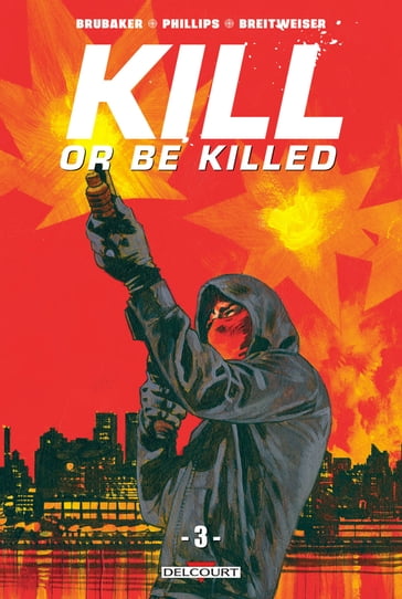 Kill or Be Killed T03 - Ed Brubaker - Sean Phillips