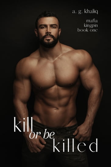 Kill or be Killed - A. G. Khaliq