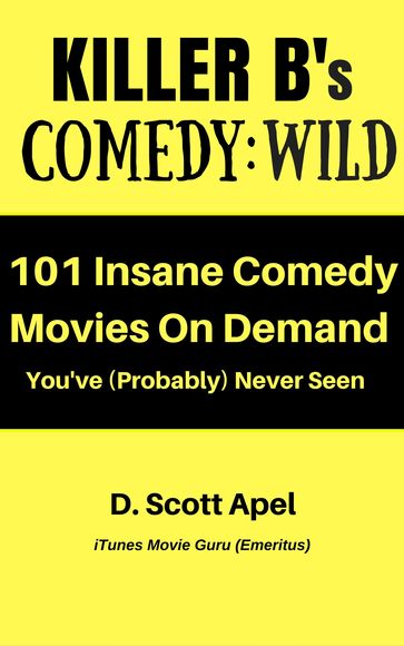 Killer B's Comedy: Wild - D. Scott Apel