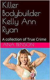 Killer Bodybuilder Kelly Ann Ryan