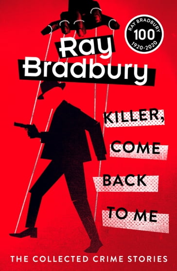 Killer, Come Back To Me - Ray Bradbury