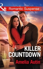 Killer Countdown (Mills & Boon Romantic Suspense) (Man on a Mission, Book 8)