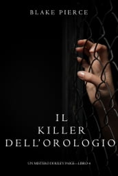 Il Killer Dell orologio (Un Mistero di Riley PaigeLibro 4)