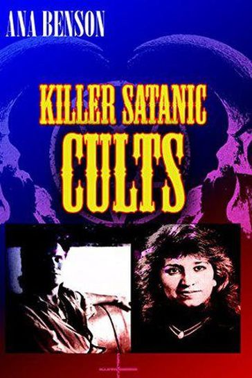 Killer Satanic Cults - Ana Benson