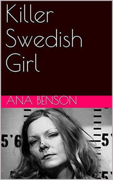 Killer Swedish Girl - Ana Benson