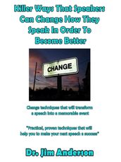 Killer Ways That Speakers Can Change How They Speak In Order To Become Better