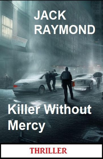 Killer Without Mercy: Thriller - Jack Raymond