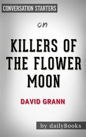 Killers of the Flower Moon: by David Grann   Conversation Starters